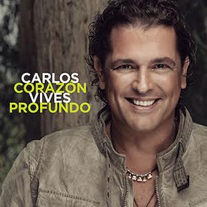 2013 Carlos Vives - Corazon Profundo.jpeg